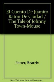 El Cuento De Juanito Raton De Ciudad (Spanish Edition)