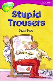 Oxford Reading Tree: Stage 10: TreeTops: Stupid Trousers