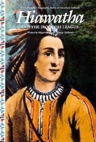 Hiawatha and the Iroquois League (Alvin Josephy's Biography Series of American Indians)