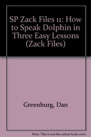SP Zack Files 11: How to Speak Dolphin in Three Easy Lessons