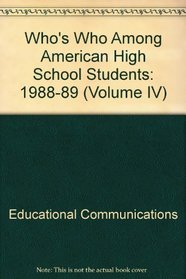 Who's Who Among American High School Students: 1988-89 (Volume IV)