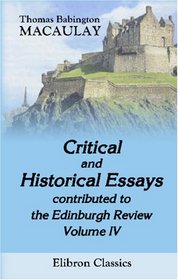 Critical and Historical Essays, contributed to the Edinburgh Review: Volume 4