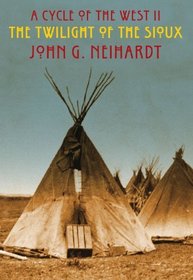 The Twilight of the Sioux: The Song of the Indian Wars, The Song of the Messiah (A Cycle of the West)
