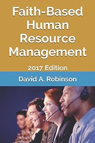 Faith-Based Human Resource Management: 2017 Edition