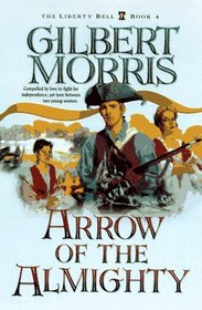 Arrow of the Almighty (Liberty Bell, Bk 4)