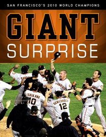 Giant Surprise: San Francisco s 2010 World Champions