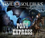 Pony Express: Time Soldiers Book #7 (Time Soldiers)