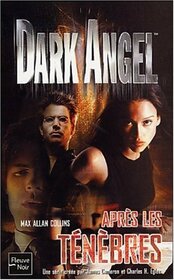 Apres les tenebres (After the Dark) (Dark Angel, Bk 3) (French Edition)
