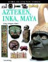 Sehen. Staunen. Wissen. Azteken, Inka, Maya.