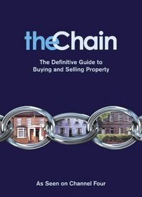 The Chain: The Definitive Guide to Buying and Selling Property