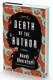 Death of the Author (Standard Edition): A Stunning Africanfuturist Exploration of the Power of Humanity?s Greatest Creation: STORYTELLING