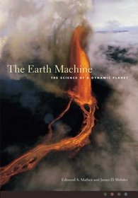 The Earth Machine : The Science of a Dynamic Planet
