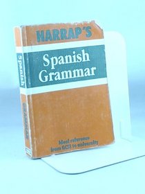 Harrap's Spanish Grammar: The Functions and Forms of Spanish (Harrap's Spanish Study Aids)