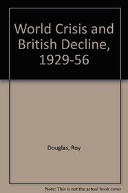 World Crisis and British Decline, 1929-56