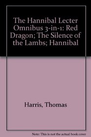 Hannibal Lector Omnibus: Red Dragon / Silence of the Lambs / Hannibal (Hannibal Lector, Bks 1-3)