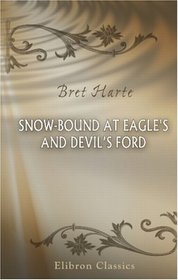 Snow-Bound at Eagle's and Devil's Ford