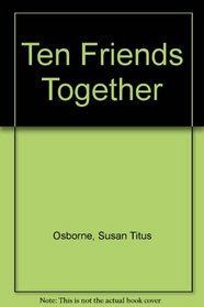 Ten Friends Together