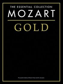 Mozart Gold: The Essential Collection (Essential Collections) (Essential Collections)