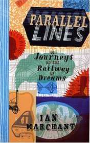 Parallel Lines: Or, Journeys on the Railway of Dreams