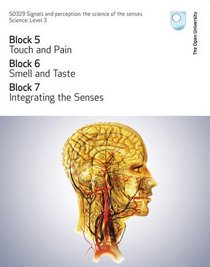 Touch and Pain, Smell and Taste and Integrating the Senses