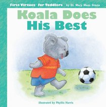 Koala Does His Best (First Virtues for Toddlers)