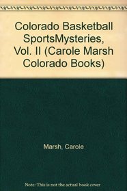 Colorado Basketball SportsMysteries, Vol. II (Carole Marsh Colorado Books)