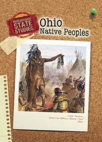 Ohio Native Peoples: 2nd Edition (Heinemann State Studies)