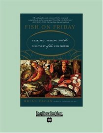 Fish on Friday (Volume 1 of 2) (EasyRead Super Large 18pt Edition): Feasting, Fasting, and The Discovery of The New World