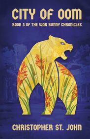 City of Oom: Book 3 of the War Bunny Chronicles