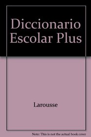 Diccionario Escolar Plus (Spanish Edition)
