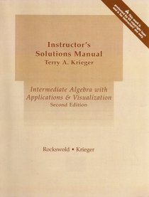 Instructor's Solutions Manual (Intermediate Algebra with Applications & Visualization, Second Edition)