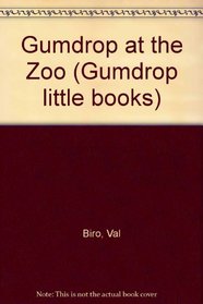 Gumdrop at the Zoo (Gumdrop little books)