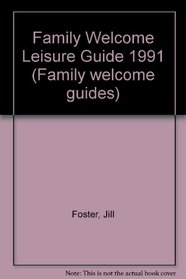 Family Welcome Leisure Guide 1991 (Family welcome guides)