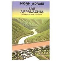 Far Appalachia: Following the New River North (Thorndike Large Print Americana Series)