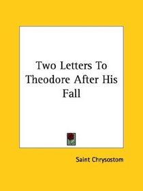 Two Letters to Theodore After His Fall