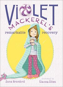Violet Mackerel's Remarkable Recovery (Violet Mackerel, Bk 2)