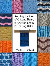 Knitting for the Knitting Board, Knitting Loom, Knitting Rake