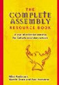 The Complete Assembly Resource Book: A Year of Collective Worship for Catholic Secondary Schools