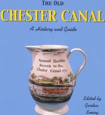 Chester Canal, The Old: A History and Guide
