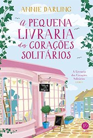 A Pequena Livraria dos Coracoes Solitarios (The Little Bookshop of Lonely Hearts)  (Lonely Hearts Bookshop, Bk 1) (Em Portuguese do Brasil Edition)