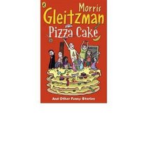 Pizza cake: and other funny stories
