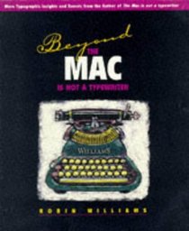 Beyond the Mac Is Not a Typewriter: More Typographic Insights and Secrets