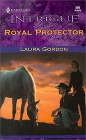 Royal Protector (Harlequin Intrigue, No 598)