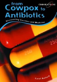 From Cowpox to Antibiotics: Discovering Vaccines & Medicines -- 2006 publication