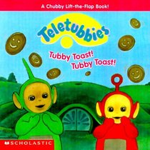 Tubby Toast! Tubby Toast! (Teletubbies)