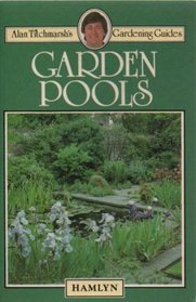 Garden Pools (Alan Titchmarsh's gardening guides)