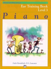 Alfred's Basic Piano Course Ear Training, Bk 3 (Alfred's Basic Piano Library)