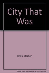 City That Was (The History of medicine series)