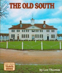 Color Library Travel Series the Old South (Color Library Travel Series, The Old South)