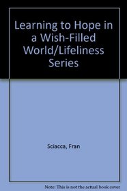 Learning to Hope in a Wish-Filled World